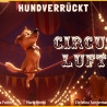 Hundverrückt: Circusluft! (online)